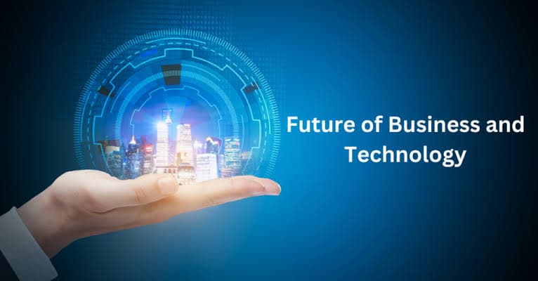 The Future of Technology: Trends Shaping Businesses